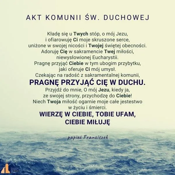 Czym jest komunia święta duchowa i jak wpływa na nasze życie?