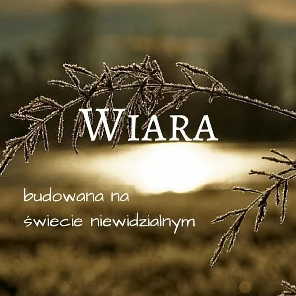 Czym jest wiara? Definicja i jej znaczenie w naszym życiu